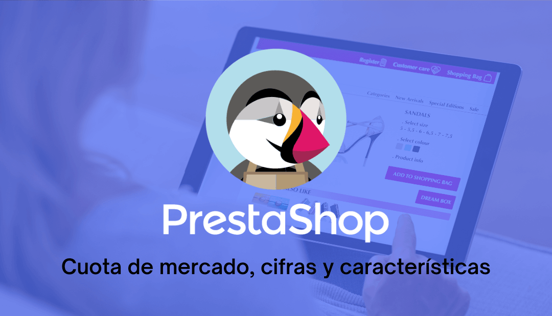 PrestaShop, una de las plataformas de comercio electrónico preferidas en España