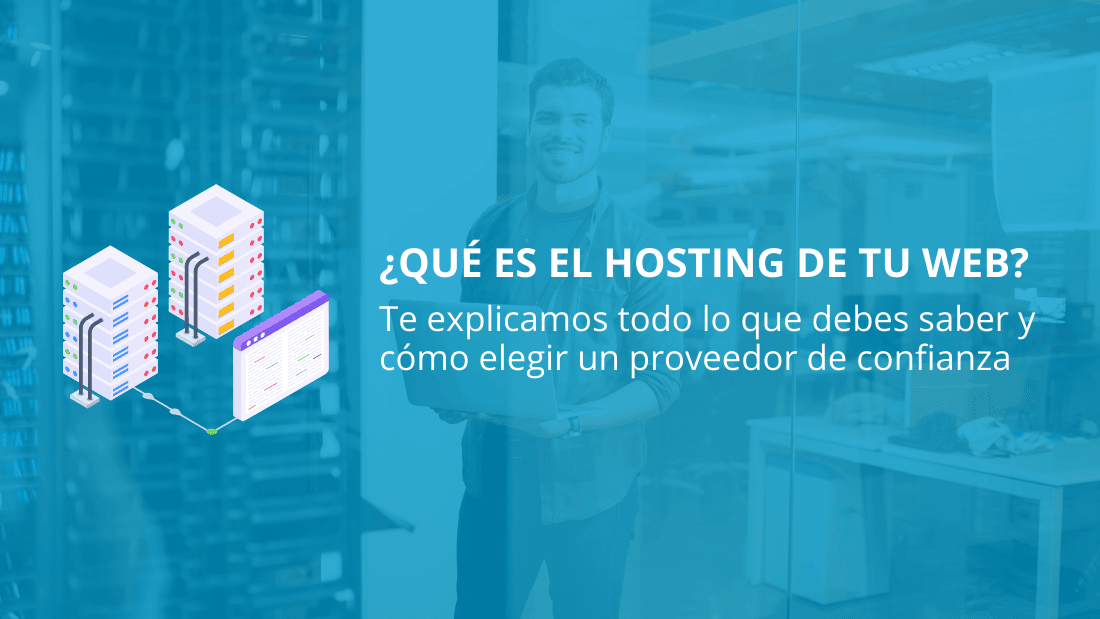 ¿Qué es el hosting y por qué es tan importante para tu web?