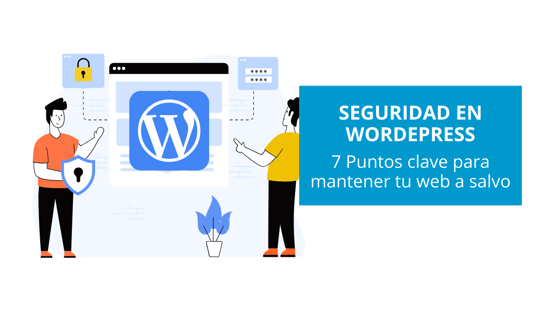 Puntos clave para mejorar la seguridad en WordPress